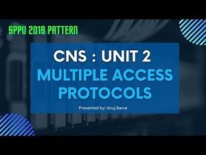 CNS Unit 2 Lecture 4 - Multiple Access Protocols | SPPU