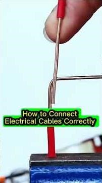 How to Connect Electrical Cables Correctly | Safe and Strong Cable Joint