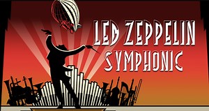 Led Zeppelin Symphonic: découvrez les plus grands succès de Led Zeppelin en concert !