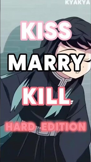 Kiss Marry Kill💋💍🔪// #goviral #anime #demonslayer #kimetsunoyaiba #fyp//