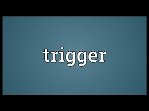 Trigger Meaning