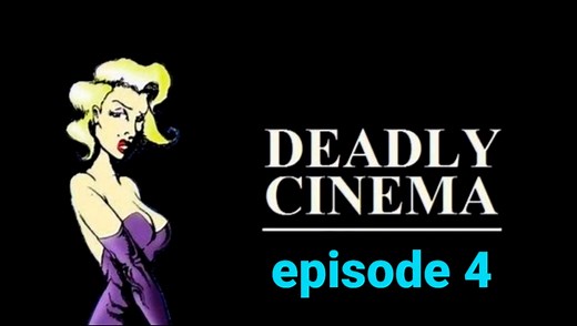 "Deadly Cinema" - episode 4 (bookends)