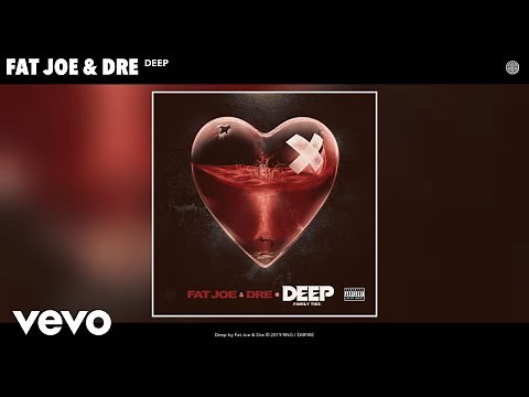 Fat Joe, Dre - Deep (Audio)