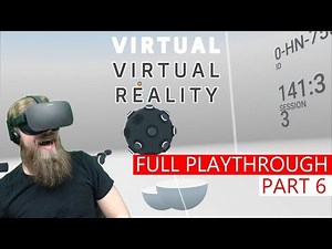 BOTH ENDINGS! | Virtual Virtual Reality - Full Playthrough - Part 6 (Oculus Rift)