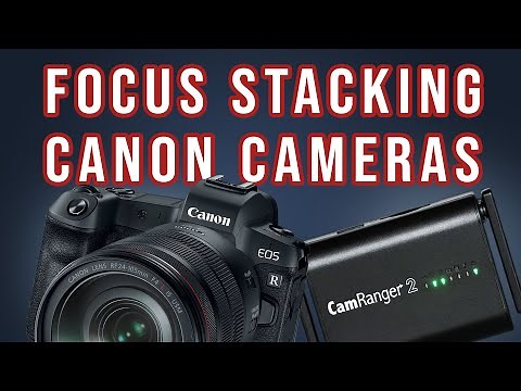 Automatic Focus Stacking for Canon with the CamRanger 2