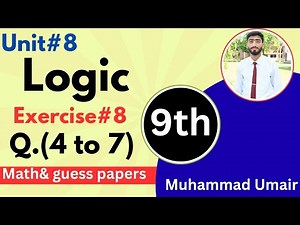9th class math chp#8 | Logic | Exercise#8 Q.(4 to 7) | New book 2025 | PCTB