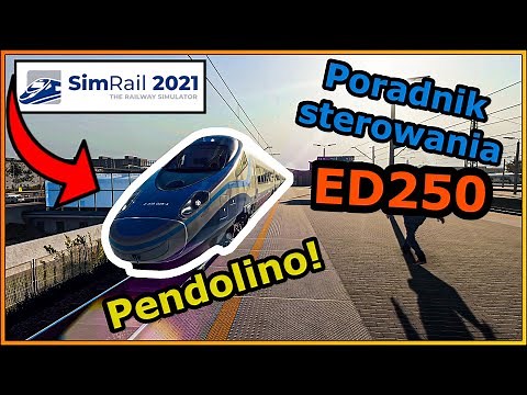SimRail - Poradnik sterowania Pendolino ED250!
