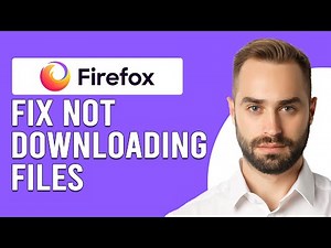 How To Fix Firefox Not Downloading Files (What To Do When Firefox Not Downloading Files?)