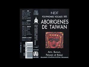 TAIWAN - Vocal Polyphonies Of The Aborigines