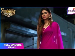 Naagin S2 | Full Episode Ep. 60 | Shivangi stumbles upon a horrifying truth! | Colors TV