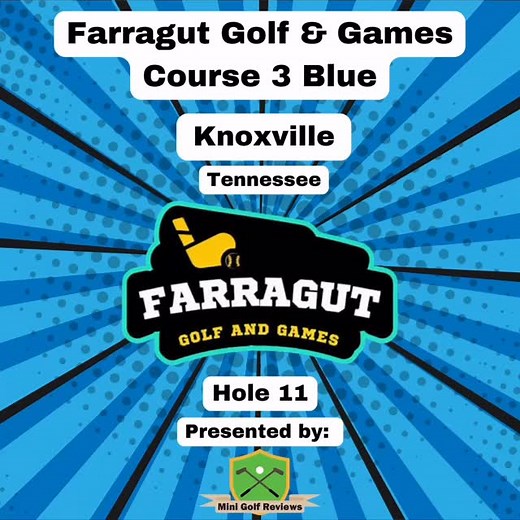 Farragut Golf & Games - Blue Course - Hole 11: presented by...