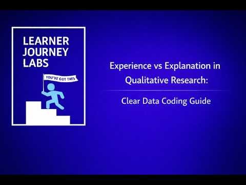 Experience vs Explanation in Qualitative Research Clear Data Coding Guide