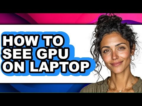 How to See Gpu on Laptop (updated)