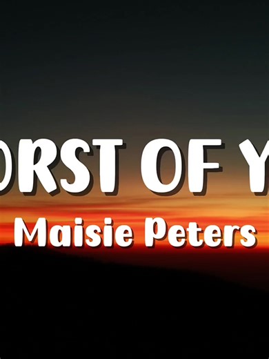 Worst Of You by Maisie Peters: Song Lyrics and Analysis