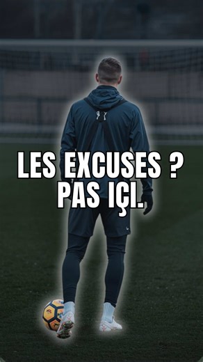 Arrête tes excuses. Bosse. Maintenant. #footsession #coachfoot #parentfoot #parentjoueur