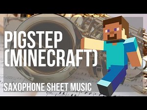 Alto Sax Sheet Music: How to play Pigstep (Minecraft) by Lena Raine