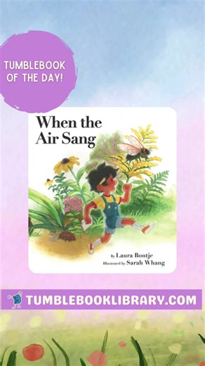 TumbleBook of the Day! 🌿✨ When the Air Sang by Laura Bontje Illustrated by Sarah Whang A gentle, nature-filled story about the magic of summer sounds. 🌞🐝 Read it at daily.tumblebooks.com 💜 #TumbleBookOfTheDay #TumbleBookLibrary #KidsLit #PictureBooks #ReadAloud