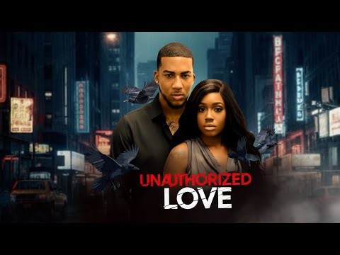 Unauthorized Love|Thriller|Black Cinema|Full Movie