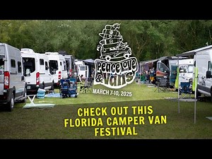 Peace Love & Vans - Florida Camper Van Gathering - March 2025