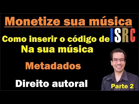 Como monetizar sua musica - Como inserir o código de ISRC em sua música 2021 parte 2 #05