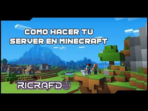 COMO HACER UN SERVIDOR DE MINECRAFT EN TU PC Y CONFIGURARLO