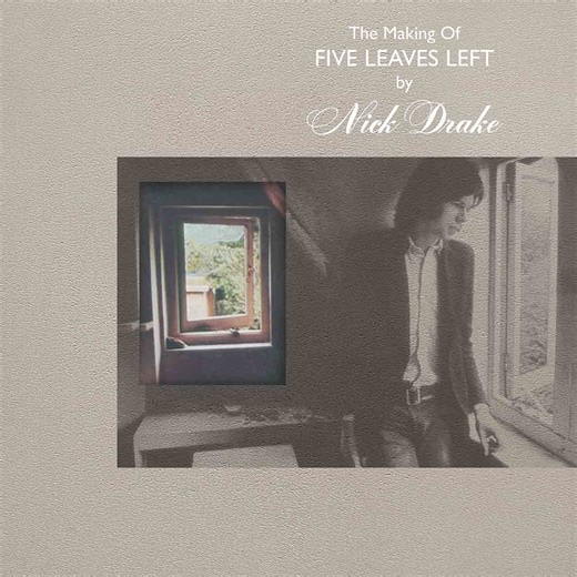 Nick Drake’s Debut Gets Its Due On 'The Making of Five Leaves Left' Box Set