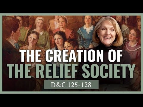 D&C 125-128 I Creation of the Relief Society I Lynne Hilton Wilson I Come Follow Church History