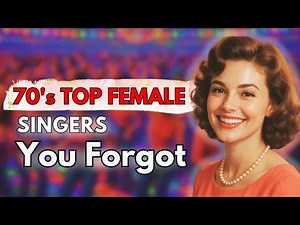 Top 10 – 1970s Female Singers We'll Never Forget