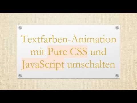 Textfarben-Animation mit Pure CSS und JavaScript umschalten