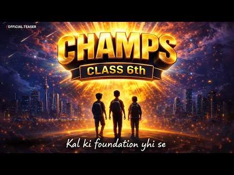 Class 6th Biggest Batch- Champs Is Here || Official Trailer