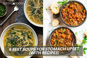 9 Best Soups For Stomach Upset (With Recipes) | Loving Food