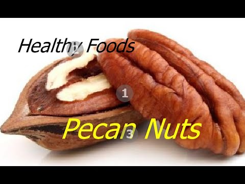 Healthy Foods - Health Benefits Of Pecan Nuts Super Seeds & Nuts