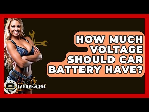 How Much Voltage Should Car Battery Have? - Car Performance Pros