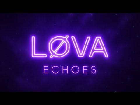 LØVA – Echoes (Official Audio Visualizer) | EDM