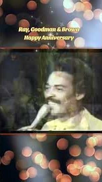 Ray, Goodman & Brown - Happy Anniversary
