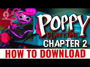 How to Download Poppy Playtime Chapter 2025 [New Method]