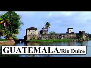 Guatemala (Beautiful) Rio Dulce Part 5