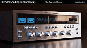 Blender Shading Fundamentals - The Essential Guide