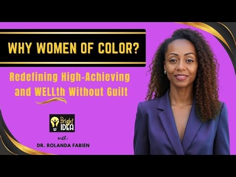 Why High-Achieving Women of Color? | Wellness, Faith & Balance with Dr. Rolanda