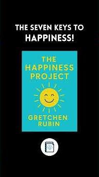 The Happiness Project: 7 Rules That Can Change Your Life!