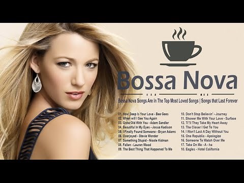 Bossa Nova Songs Collection - Covers 2022 - Relaxing Bossa Nova