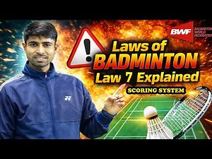 Badminton Rules Explained – Law 7 | (SCORING SYSTEM)