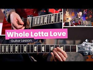 How To Play Whole Lotta Love - Led Zeppelin Guitar Lesson