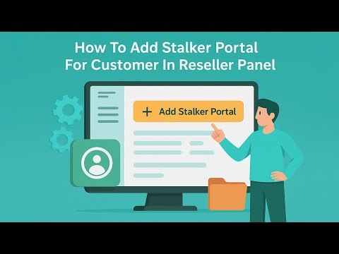 How To Add Stalker Portal For Customer In Reseller Panel