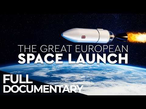 The Great European Space Launch | Free Documentary Space