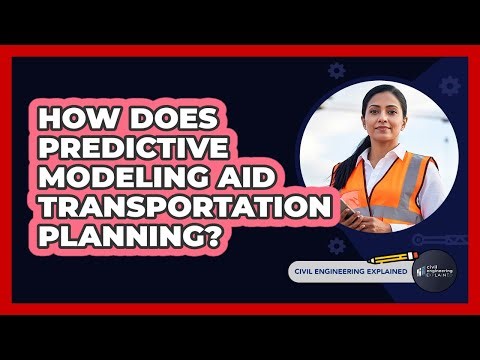 How Does Predictive Modeling Aid Transportation Planning?