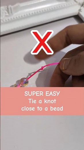 How to Tie a Knot Close to a Bead at the end of the beads