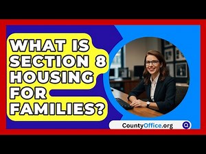 What Is Section 8 Housing For Families? - CountyOffice.org