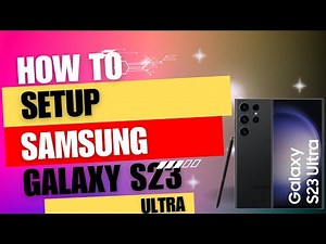 How to Setup Samsung Galaxy S23 Ultra