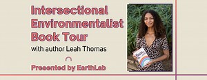 EarthLab Presents: The Intersectional Environmentalist Event Recording | EarthLab
